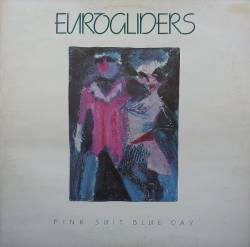 Eurogliders : Pink Suit, Blue Day
